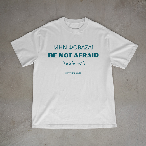 "BE NOT AFRAID" OVERSIZED SHIRT