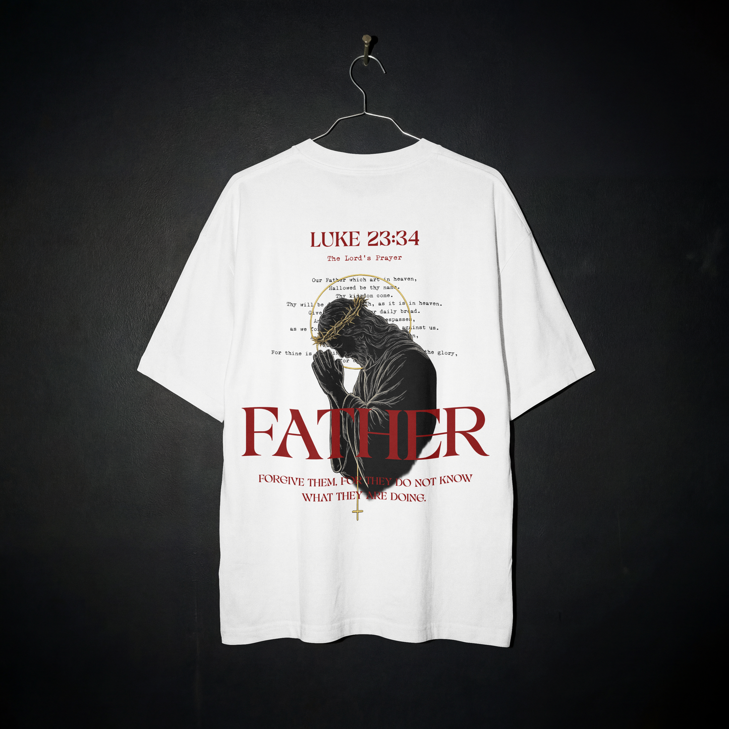 "FATHER, FORGIVE THEM" OVERSIZED SHIRT