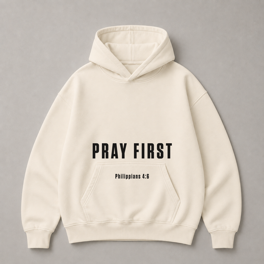 "PRAY FIRST" OVERSIZED HOODIE