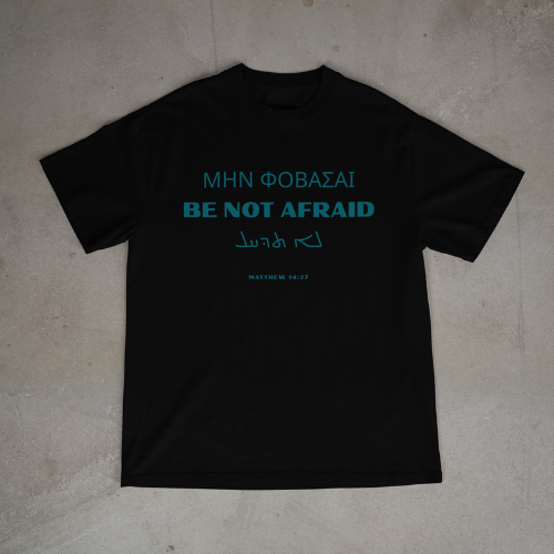 "BE NOT AFRAID" OVERSIZED SHIRT